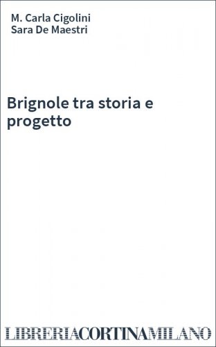Brignole tra storia e progetto