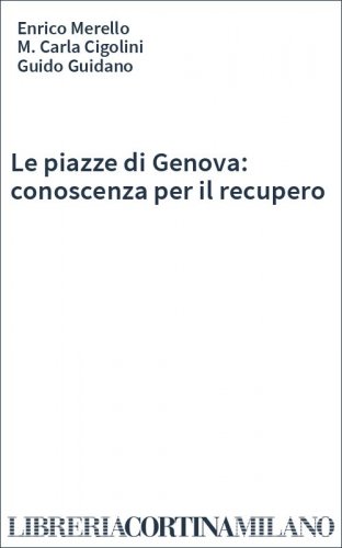 Le piazze di Genova: conoscenza per il recupero