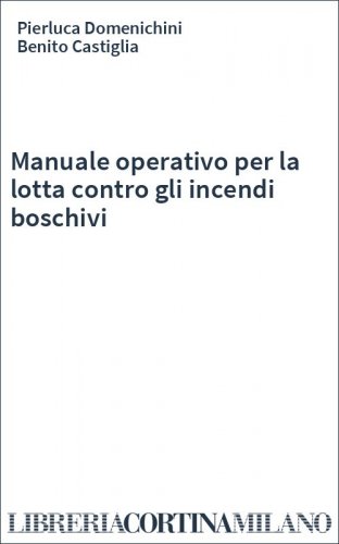 Manuale operativo per la lotta contro gli incendi boschivi