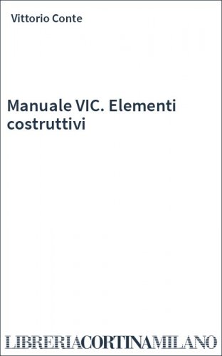 Manuale VIC. Elementi costruttivi