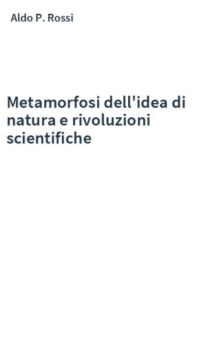 Metamorfosi dell'idea di natura e rivoluzioni scientifiche