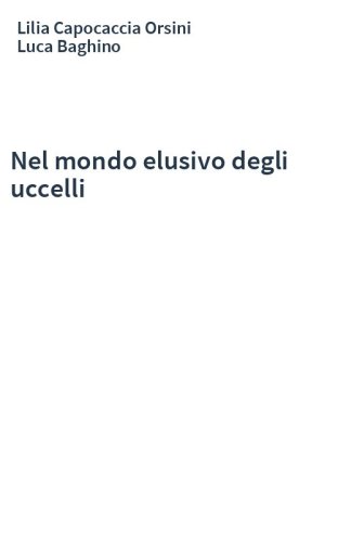Nel mondo elusivo degli uccelli