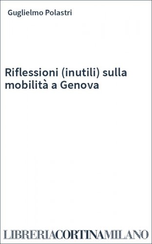 Riflessioni (inutili) sulla mobilità a Genova