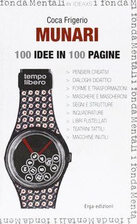 Munari. 100 idee in 100 pagine