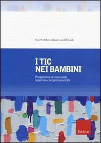 I tic nei bambini. Programma di intervento cognitivo-comportamentale