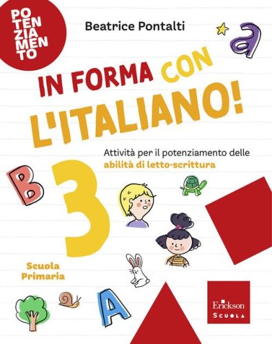 In forma con l'italiano. Attività per il potenziamento delle abilità di letto-scrittura