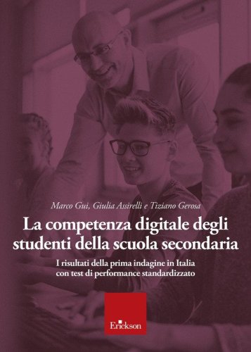 La competenza digitale degli studenti della scuola secondaria. I risultati della prima indagine in Italia con test di performance standardizzato