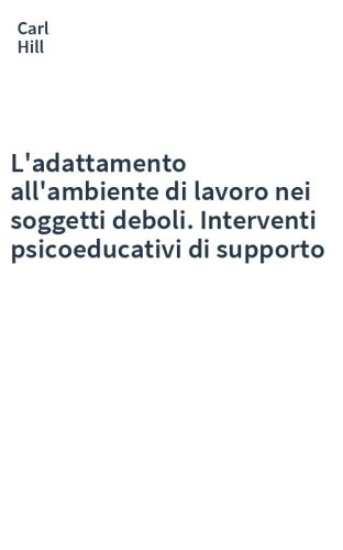 L'adattamento all'ambiente di lavoro nei soggetti deboli. Interventi psicoeducativi di supporto