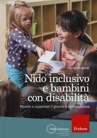 Nido inclusivo e bambini con disabilità. Favorire e supportare il gioco e la comunicazione
