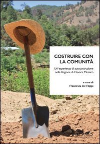 Costruire con la comunità. Un'esperienza di autocostruzione nella regione di Oaxaca, Messico