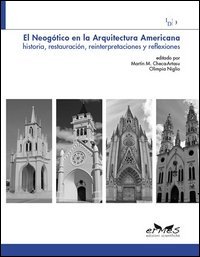 El neogótico en la arquitectura americana. Historia, restauración, reinterpretaciones y reflexiones