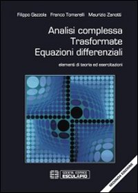 Analisi complessa. Trasformate. Equazioni differenziali. Elementi di teoria ed esercitazioni