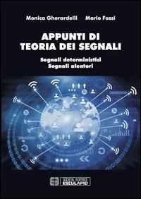 Appunti di teoria dei segnali. Segnali deterministici e segnali aleatori