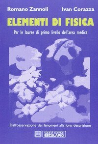 Elementi di fisica. Per le lauree di primo livello dell'area medica. Dall'osservazione dei fenomeni alla loro descrizione
