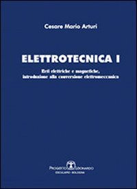 Elettrotecnica 1. Reti elettriche e magnetiche, introduzione alla conversione elettromeccanica