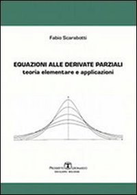 Equazioni alle derivate parziali. Teoria elementare e applicazioni