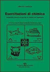 Esercitazioni di chimica. Compendio teorico ed esercizi di chimica per ingegneria