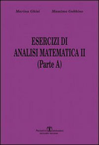 Esercizi di analisi matematica II. Parte A