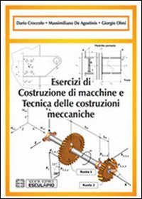 Esercizi di costruzione di macchine e tecnica delle costruzioni meccaniche