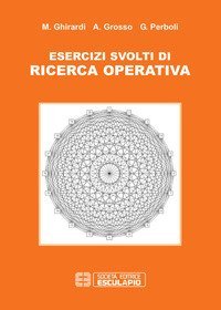 Esercizi svolti di ricerca operativa