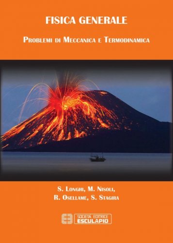 Fisica generale. Problemi di meccanica e termodinamica