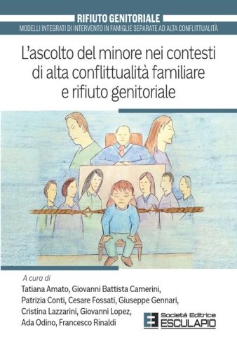 L'ascolto del minore nei contesti di alta conflittualità familiare e rifiuto genitoriale