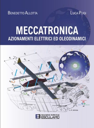 Meccatronica. Azionamenti elettrici ed oleodinamici