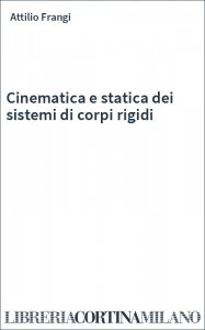 Cinematica e statica dei sistemi di corpi rigidi