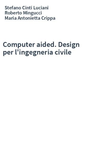 Computer aided. Design per l'ingegneria civile
