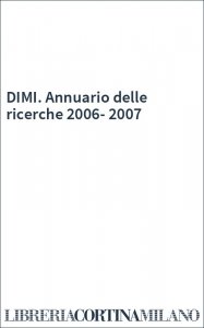 DIMI. Annuario delle ricerche 2006-2007