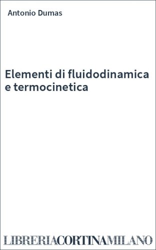 Elementi di fluidodinamica e termocinetica