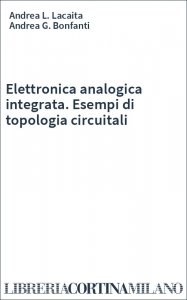 Elettronica analogica integrata. Esempi di topologia circuitali