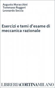 Esercizi e temi d'esame di meccanica razionale