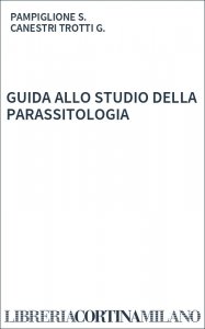 GUIDA ALLO STUDIO DELLA PARASSITOLOGIA