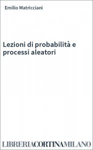 Lezioni di probabilità e processi aleatori