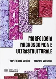 Morfologia microscopica e ultrastrutturale. Istologia e anatomia microscopica