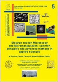 Proceedings of summer school 2008 & 2009 Milano Italy. Principle and advanced methods in applied sciences. Ediz. italiana