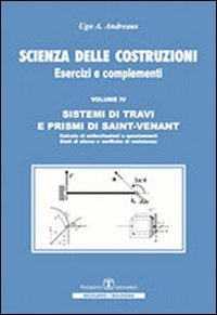 Scienza delle costruzioni. Sistemi di travi e prismi di Saint-Venant