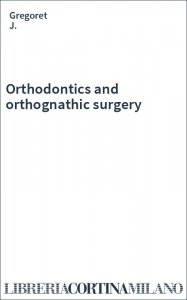 Orthodontics and orthognathic surgery