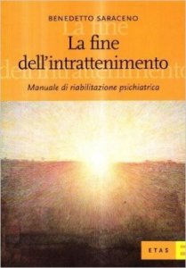 La fine dell'intrattenimento. Manuale di riabilitazione psichiatrica