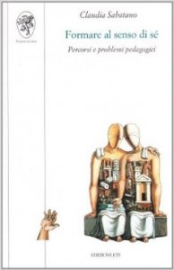 Formare al senso di sé. Percorsi e problemi pedagogici