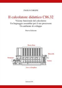 Il calcolatore didattico C86.32 . Visione funzionale del calcolatore. Un linguaggio assembler per il suo processare. Un ambiente di sviluppo