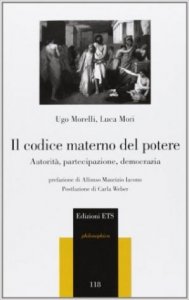 Il codice materno del potere. Autorità, partecipazione, democrazia