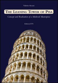 Leaning tower of Pisa. Concept and realisation of a medieval masterpiece