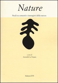 Nature. Studi su concetti e immagini della natura