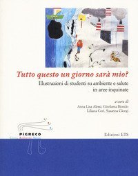 Tutto questo un giorno sarà mio? Illustrazioni di studenti su ambiente e salute in aree inquinate
