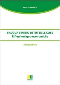 L'acqua. L'inizio di tutte le cose. Riflessioni geo-economiche