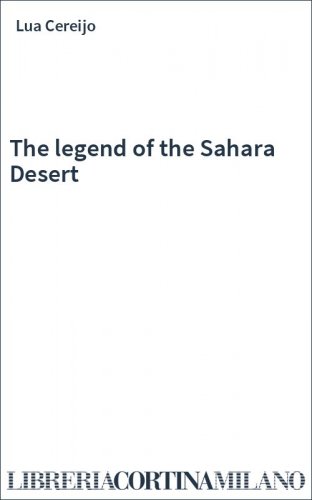 The legend of the Sahara Desert