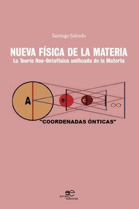 Nueva física de la materia. La teoría neo-ontofísica unificada de la materia