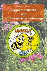 Puppa & schlucks sind als umweltretter unterwegs